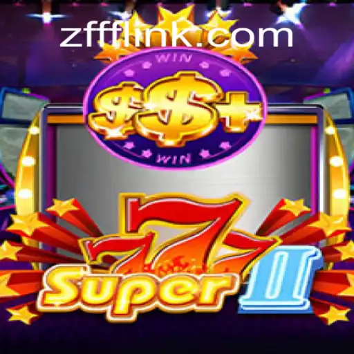 Super777II: A Deep Dive into the Fascinating World of ZFFF